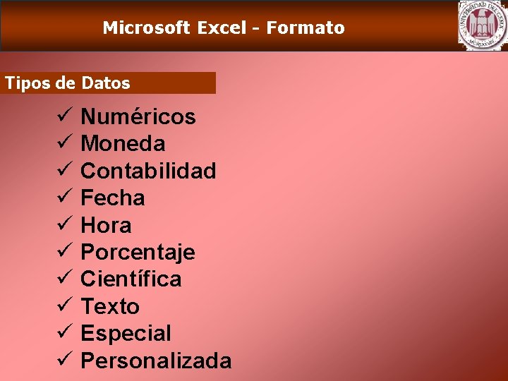 Microsoft Excel - Formato Tipos de Datos ü Numéricos ü Moneda ü Contabilidad ü