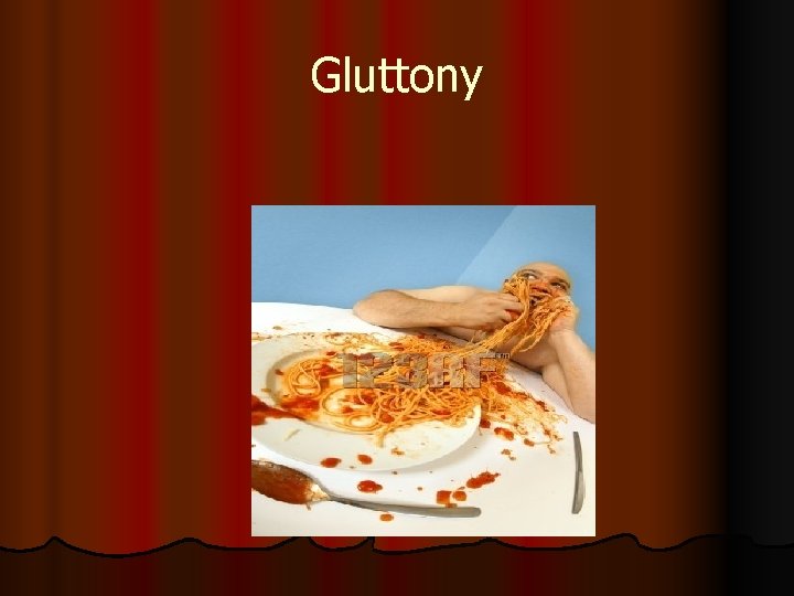 Gluttony 