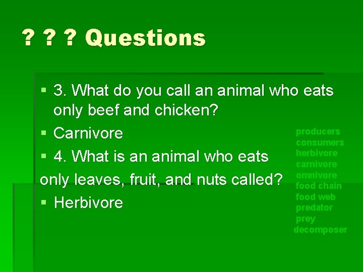 ? ? ? Questions § 3. What do you call an animal who eats