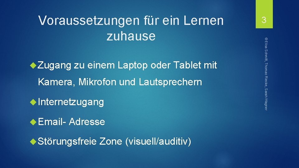  Zugang zu einem Laptop oder Tablet mit Kamera, Mikrofon und Lautsprechern Internetzugang Email-