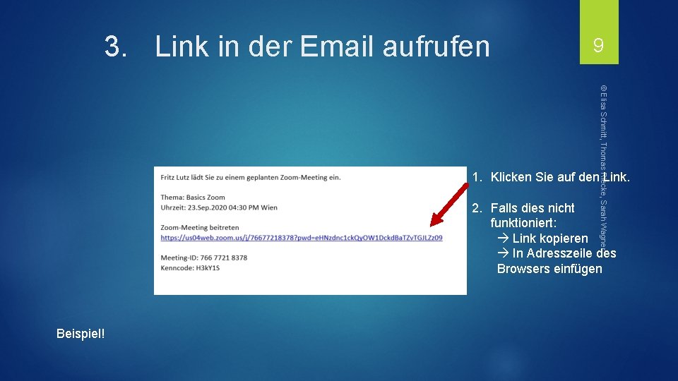 3. Link in der Email aufrufen 9 © Elisa Schmitt, Thomas Riecke, Sarah Wagner