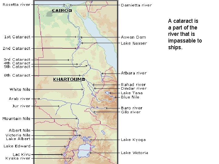 A cataract is a part of the river that is impassable to ships. 