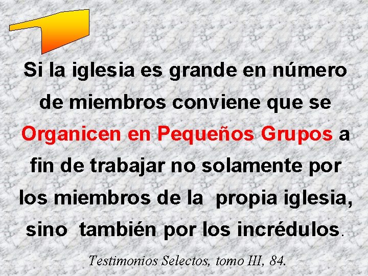 Si la iglesia es grande en número de miembros conviene que se Organicen en