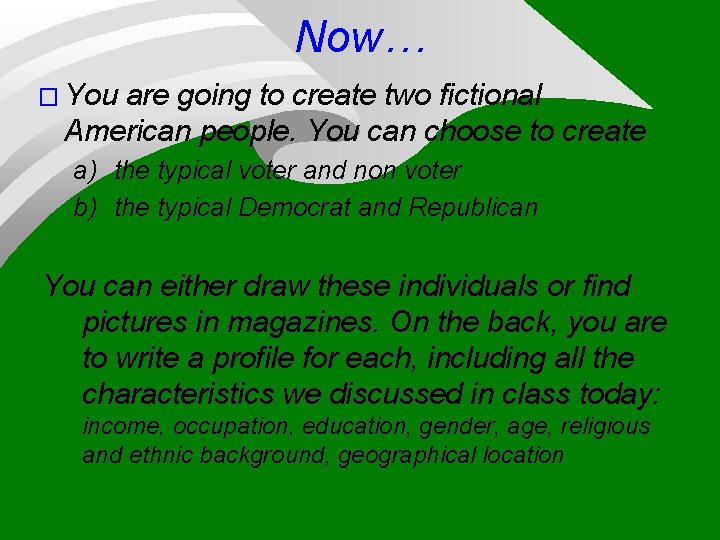 Now… � You are going to create two fictional American people. You can choose