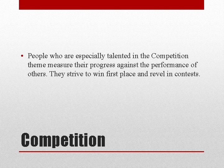  • People who are especially talented in the Competition theme measure their progress