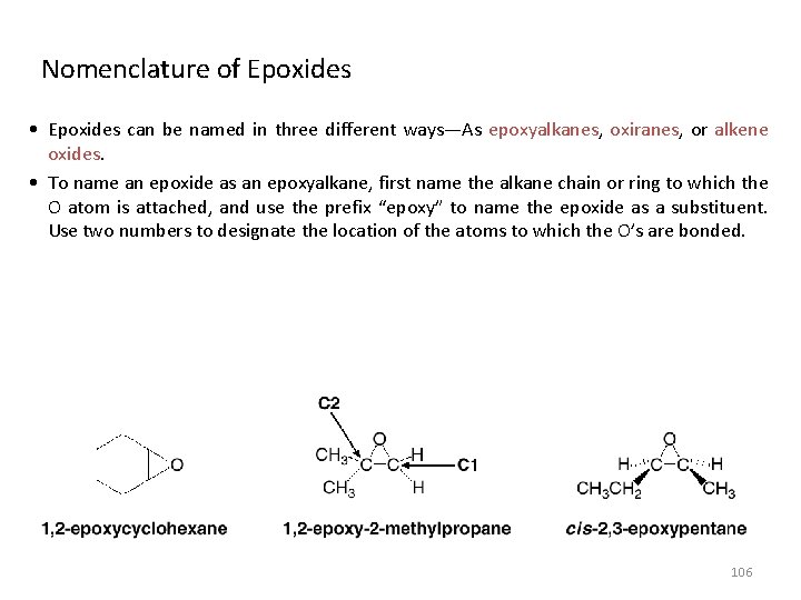 Nomenclature of Epoxides • Epoxides can be named in three different ways—As epoxyalkanes, oxiranes,