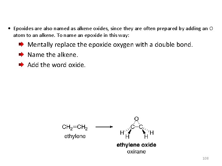  • Epoxides are also named as alkene oxides, since they are often prepared