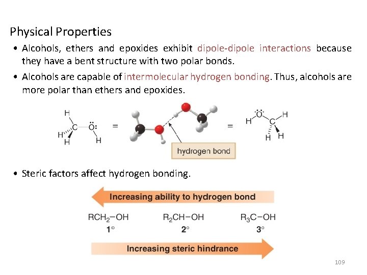 Physical Properties • Alcohols, ethers and epoxides exhibit dipole-dipole interactions because they have a