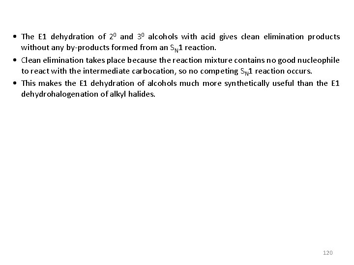  • The E 1 dehydration of 20 and 30 alcohols with acid gives