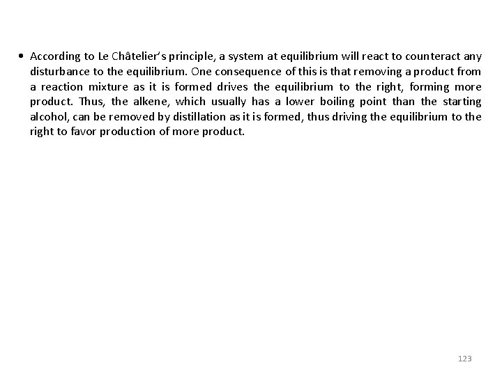  • According to Le Châtelier’s principle, a system at equilibrium will react to