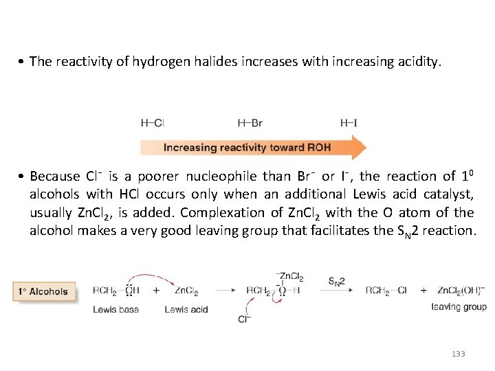  • The reactivity of hydrogen halides increases with increasing acidity. • Because Cl¯