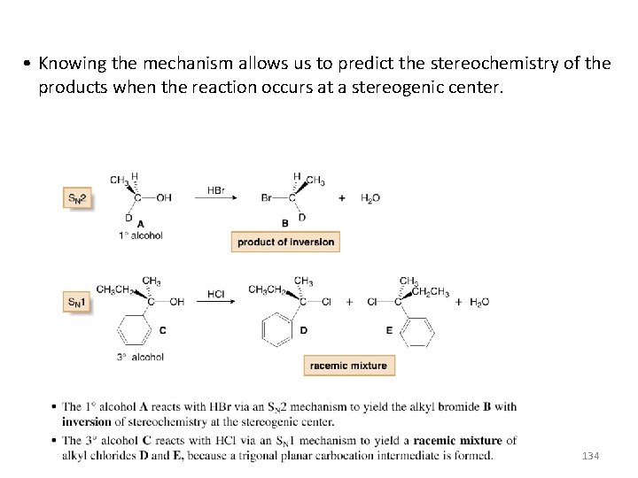  • Knowing the mechanism allows us to predict the stereochemistry of the products