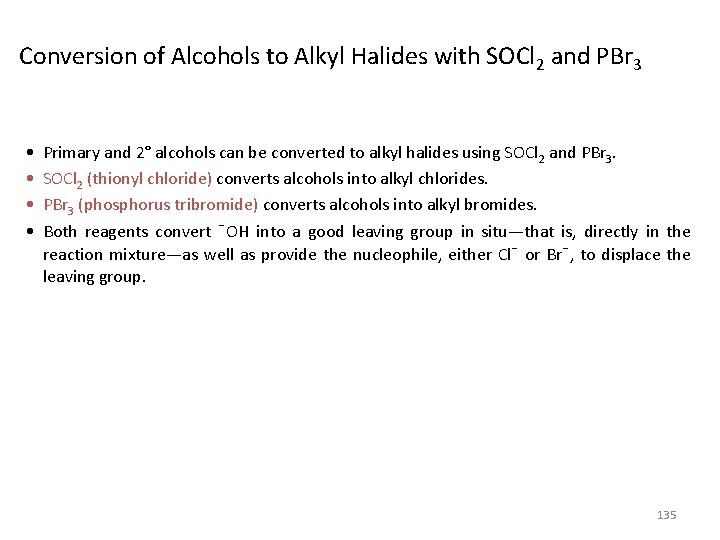 Conversion of Alcohols to Alkyl Halides with SOCl 2 and PBr 3 • •