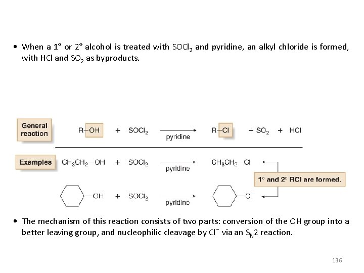  • When a 1° or 2° alcohol is treated with SOCl 2 and