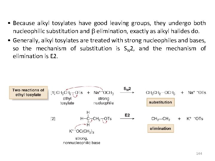  • Because alkyl tosylates have good leaving groups, they undergo both nucleophilic substitution