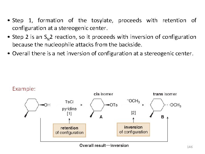  • Step 1, formation of the tosylate, proceeds with retention of configuration at