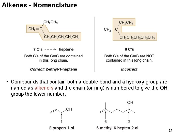 Alkenes - Nomenclature • Compounds that contain both a double bond a hydroxy group