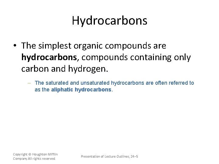 Hydrocarbons • The simplest organic compounds are hydrocarbons, compounds containing only carbon and hydrogen.