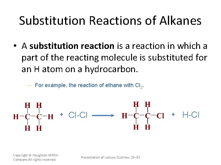 Substitution Reactions of Alkanes • A substitution reaction is a reaction in which a