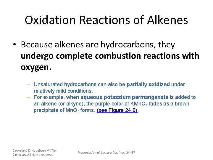 Oxidation Reactions of Alkenes • Because alkenes are hydrocarbons, they undergo complete combustion reactions