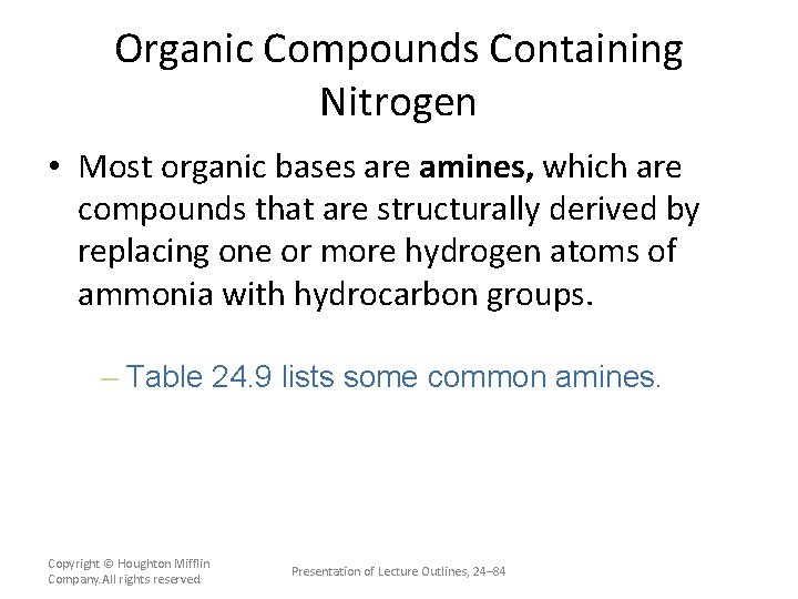 Organic Compounds Containing Nitrogen • Most organic bases are amines, which are compounds that