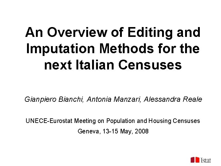 An Overview of Editing and Imputation Methods for the next Italian Censuses Gianpiero Bianchi,