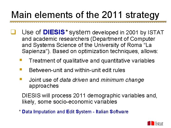 Main elements of the 2011 strategy q Use of DIESIS* system developed in 2001