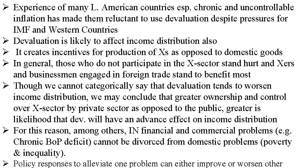 Ø Experience of many L. American countries esp. chronic and uncontrollable inflation has made