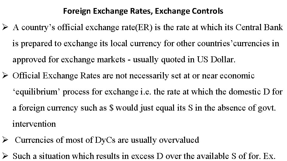 Foreign Exchange Rates, Exchange Controls Ø A country’s official exchange rate(ER) is the rate