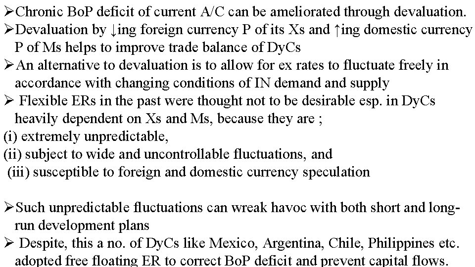 ØChronic Bo. P deficit of current A/C can be ameliorated through devaluation. ØDevaluation by
