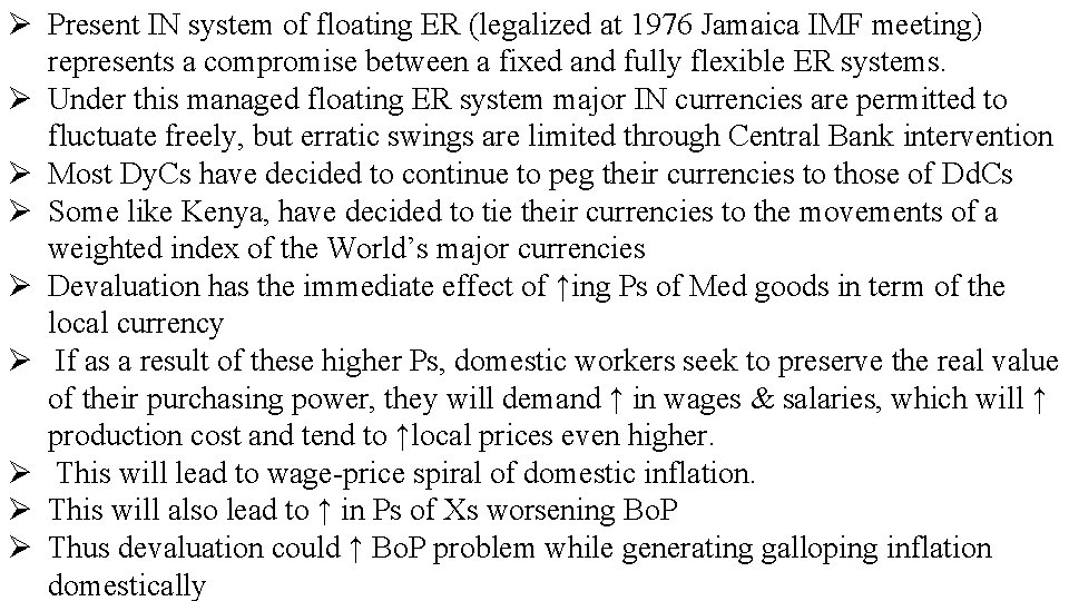 Ø Present IN system of floating ER (legalized at 1976 Jamaica IMF meeting) represents
