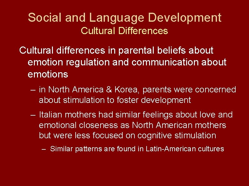 Social and Language Development Cultural Differences Cultural differences in parental beliefs about emotion regulation