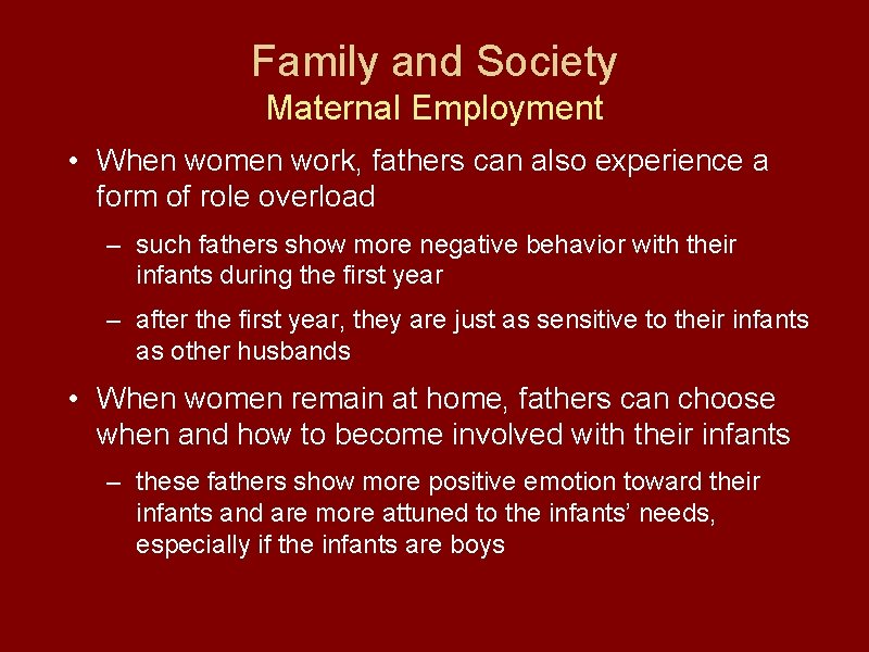 Family and Society Maternal Employment • When women work, fathers can also experience a