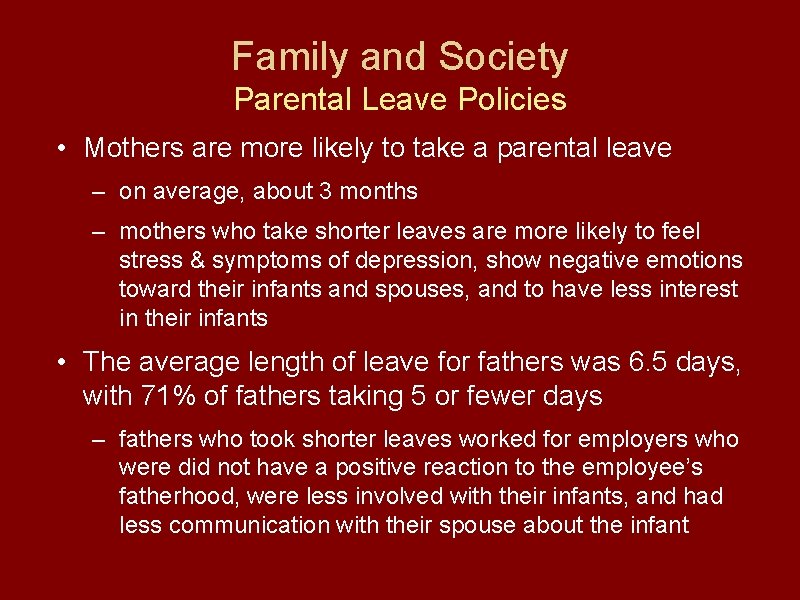 Family and Society Parental Leave Policies • Mothers are more likely to take a