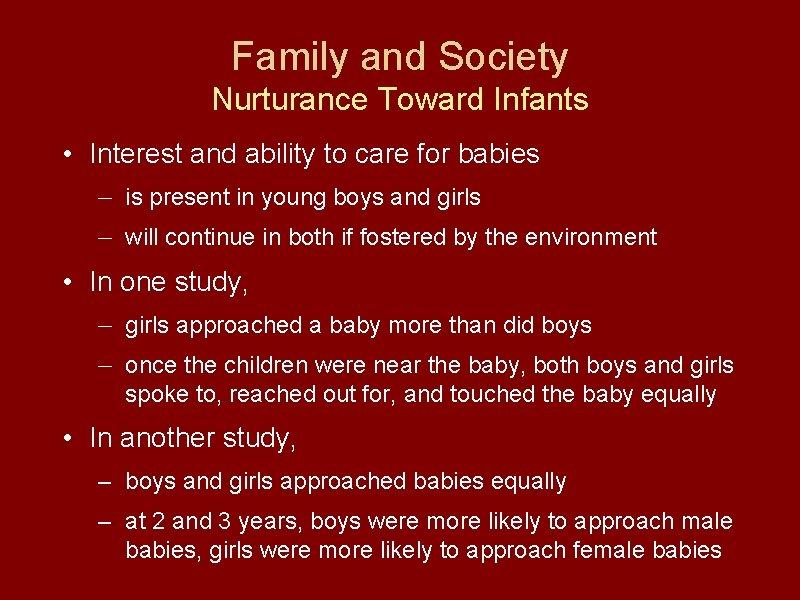 Family and Society Nurturance Toward Infants • Interest and ability to care for babies