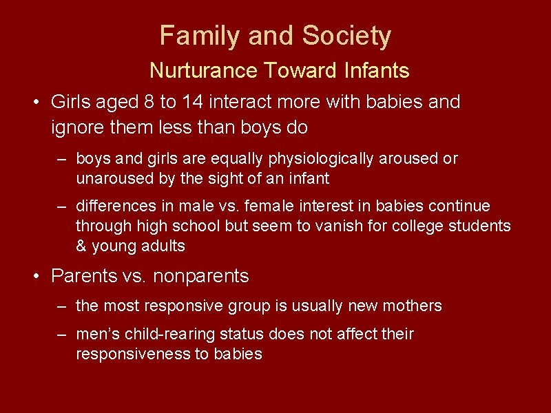 Family and Society Nurturance Toward Infants • Girls aged 8 to 14 interact more