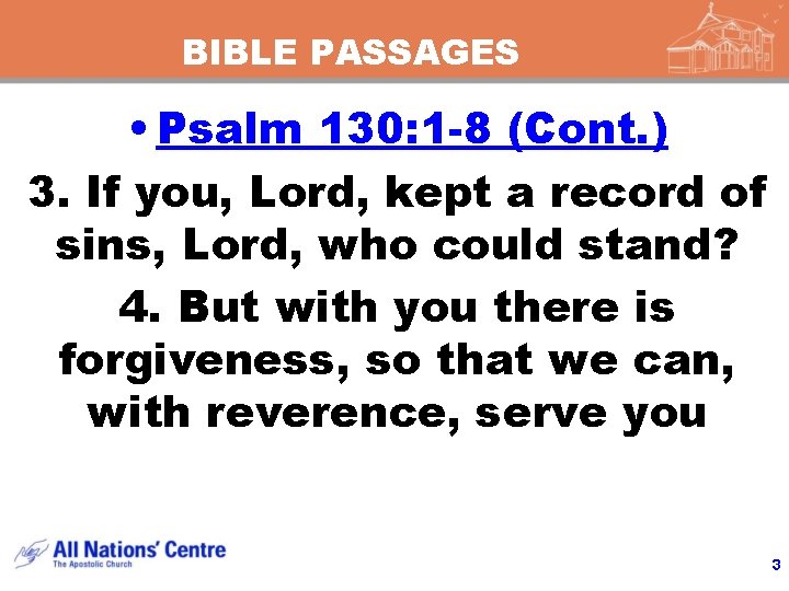 BIBLE PASSAGES • Psalm 130: 1 -8 (Cont. ) 3. If you, Lord, kept