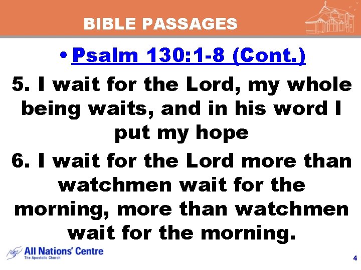 BIBLE PASSAGES • Psalm 130: 1 -8 (Cont. ) 5. I wait for the BIBLE PASSAGES • Psalm 130: 1 -8 (Cont. ) 5. I wait for the