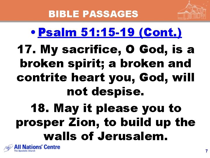 BIBLE PASSAGES • Psalm 51: 15 -19 (Cont. ) 17. My sacrifice, O God, BIBLE PASSAGES • Psalm 51: 15 -19 (Cont. ) 17. My sacrifice, O God,