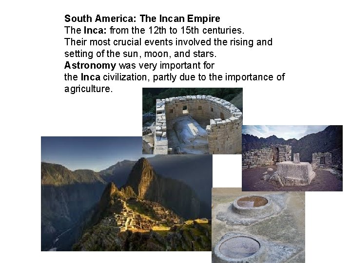 South America: The Incan Empire The Inca: from the 12 th to 15 th