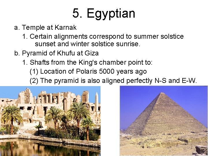 5. Egyptian a. Temple at Karnak 1. Certain alignments correspond to summer solstice sunset