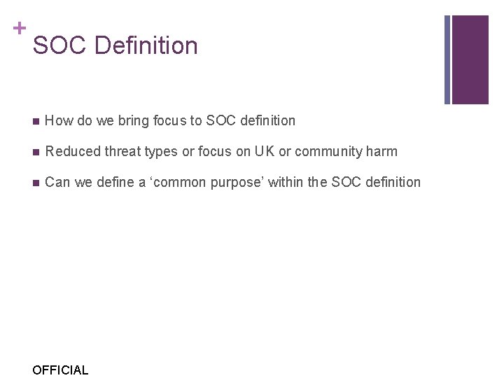 + SOC Definition n How do we bring focus to SOC definition n Reduced