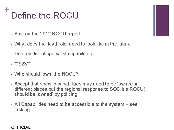 + Define the ROCU • Built on the 2012 ROCU report • What does