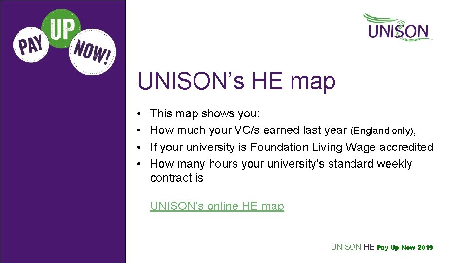 UNISON’s HE map • • This map shows you: How much your VC/s earned