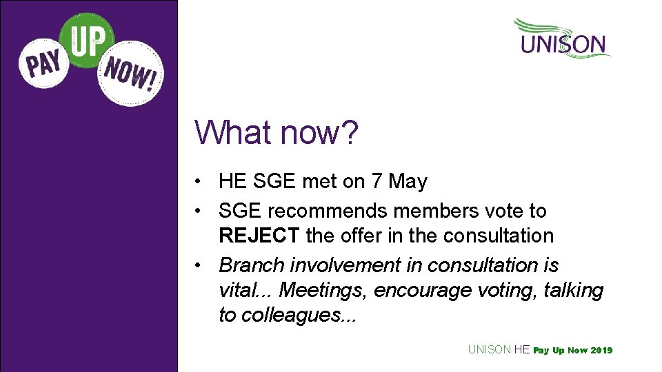 What now? • HE SGE met on 7 May • SGE recommends members vote