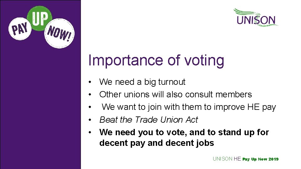 Importance of voting • • • We need a big turnout Other unions will