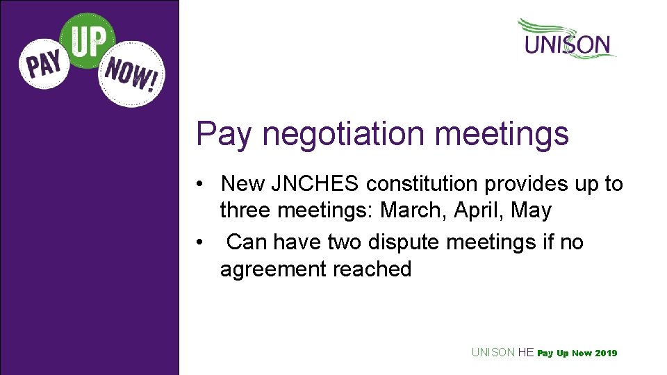 Pay negotiation meetings • New JNCHES constitution provides up to three meetings: March, April,