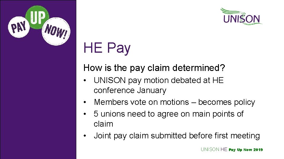 HE Pay How is the pay claim determined? • UNISON pay motion debated at