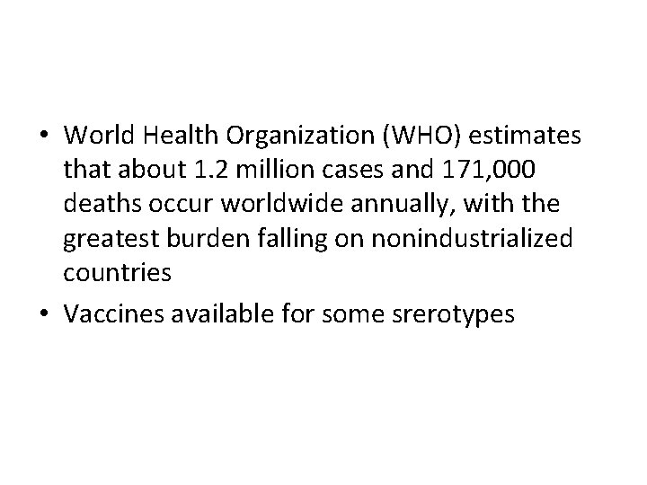  • World Health Organization (WHO) estimates that about 1. 2 million cases and