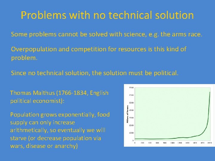 Problems with no technical solution Some problems cannot be solved with science, e. g.